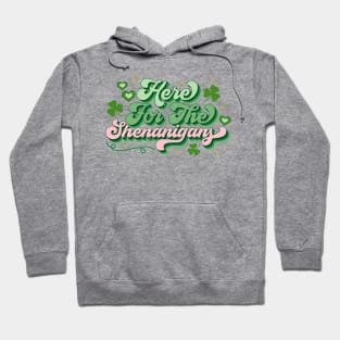 Here for the Shenanigans St Patrick's shirt Hoodie